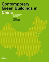 Contemporary green buildings in China. Art and architecture for sustainability 2000-2020. Ediz. inglese, tedesca e cinese - Librerie.coop