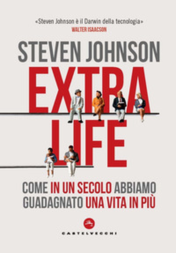 Extra life. Come in un secolo abbiamo guadagnato una vita in più - Librerie.coop Extra life. Come in un secolo abbiamo guadagnato una vita in più - Librerie.coop