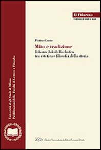 Mito e tradizione. Johann Jakob Bachofen tra estetica e filosofia della storia - Librerie.coop