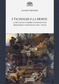 I Vichinghi e la morte. La ritualità funebre scandinava fra migrazione e stanzialità ( sec. VIII-XI) - Librerie.coop