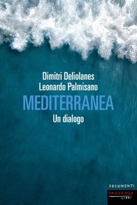 Mediterranea. Un dialogo - Librerie.coop