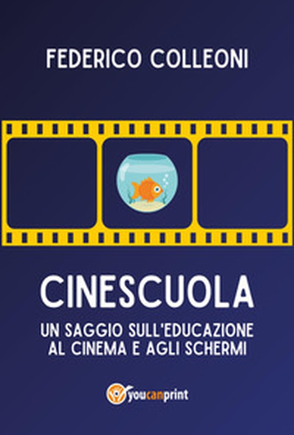 CineScuola. Un saggio sull'educazione al cinema e agli schermi - Librerie.coop CineScuola. Un saggio sull'educazione al cinema e agli schermi - Librerie.coop