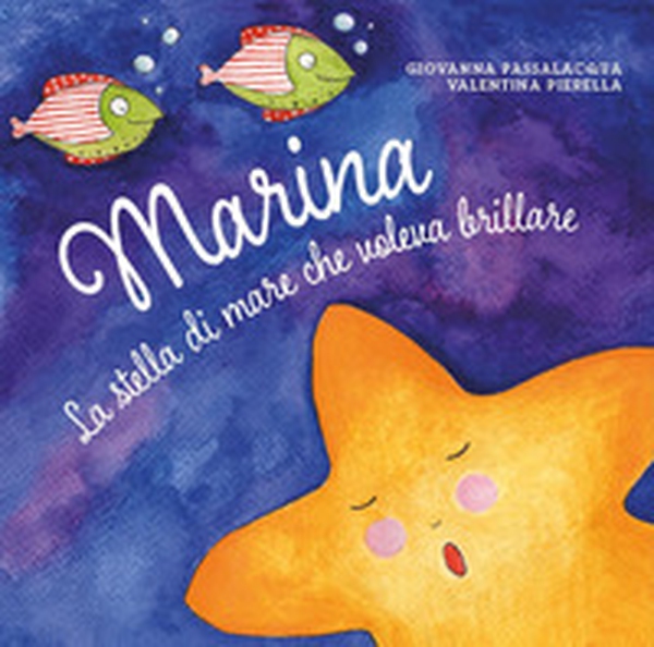 Marina la stella di mare che voleva brillare - Librerie.coop Marina la stella di mare che voleva brillare - Librerie.coop