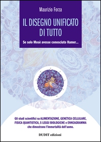 Il disegno unificato di tutto. Se solo Mosè avesse conosciuto Hamer... - Librerie.coop Il disegno unificato di tutto. Se solo Mosè avesse conosciuto Hamer... - Librerie.coop
