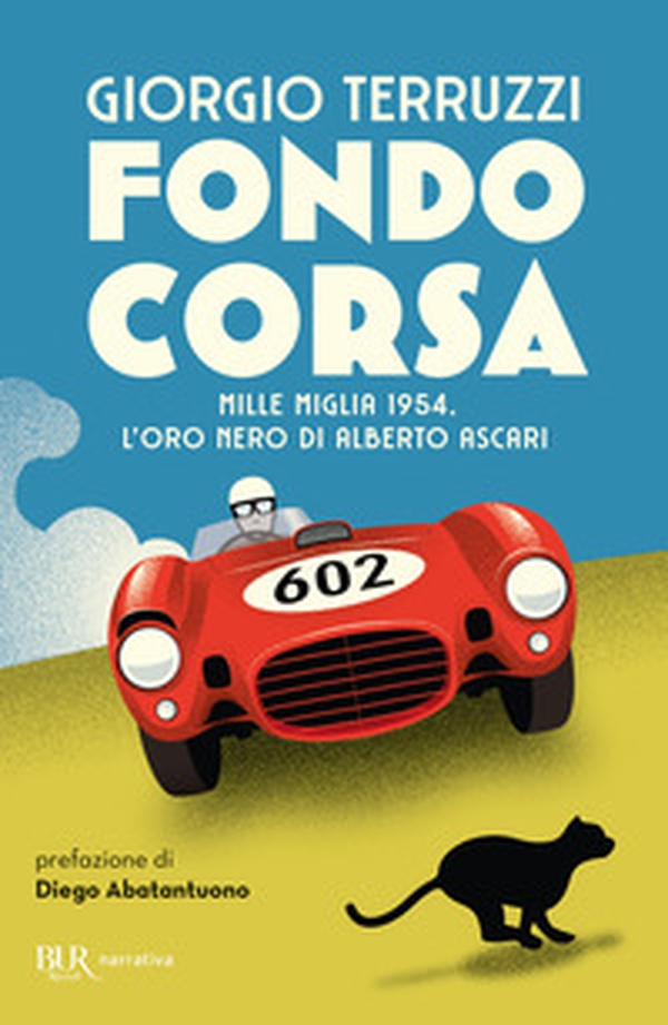 Fondocorsa. Mille Miglia 1954. L'oro nero di Alberto Ascari - Librerie.coop Fondocorsa. Mille Miglia 1954. L'oro nero di Alberto Ascari - Librerie.coop