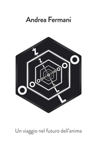 Zolo. Un viaggio nel futuro dell'anima - Librerie.coop