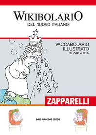 Wikibolario del nuovo italiano. Vaccabolario illustrato di Zap & Ida - Librerie.coop Wikibolario del nuovo italiano. Vaccabolario illustrato di Zap & Ida - Librerie.coop