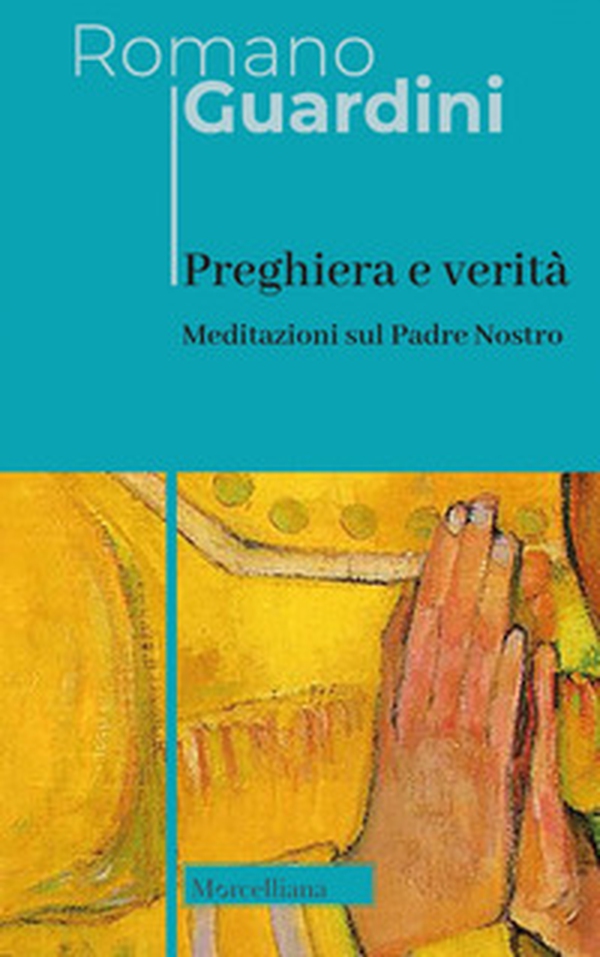 Preghiera e verità. Meditazioni sul Padre Nostro. Ediz. italiana e tedesca - Librerie.coop Preghiera e verità. Meditazioni sul Padre Nostro. Ediz. italiana e tedesca - Librerie.coop