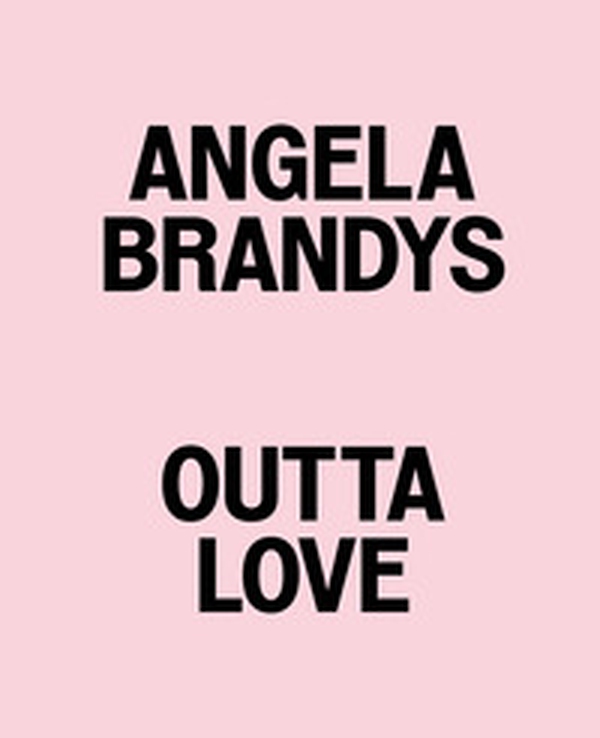 Angela Brandys. Outta love - Librerie.coop
