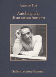 Autobiografia di un artista burbero - Librerie.coop