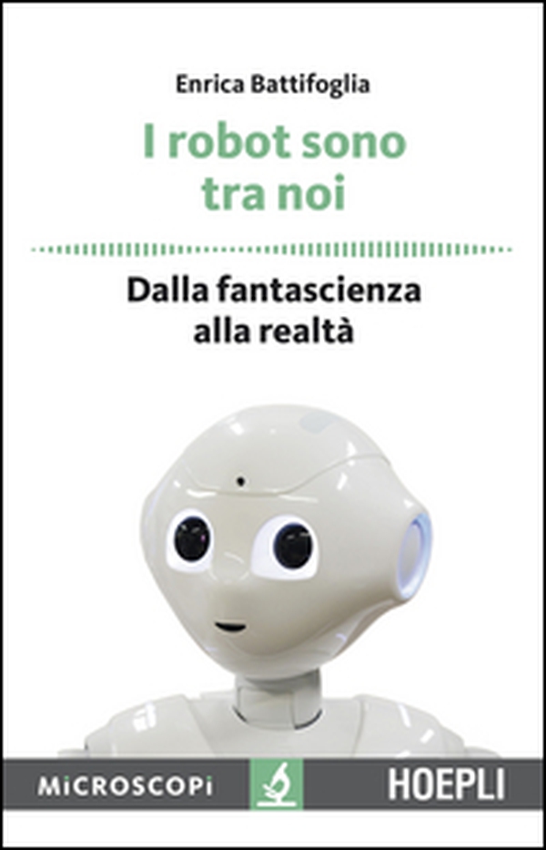 I robot sono tra noi. Dalla fantascienza alla realtà - Librerie.coop I robot sono tra noi. Dalla fantascienza alla realtà - Librerie.coop