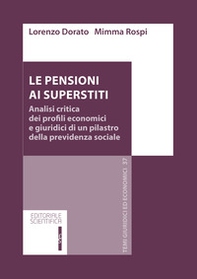 Le pensioni ai superstiti. Analisi critica dei profili economici e giuridici di un pilastro della previdenza sociale - Librerie.coop