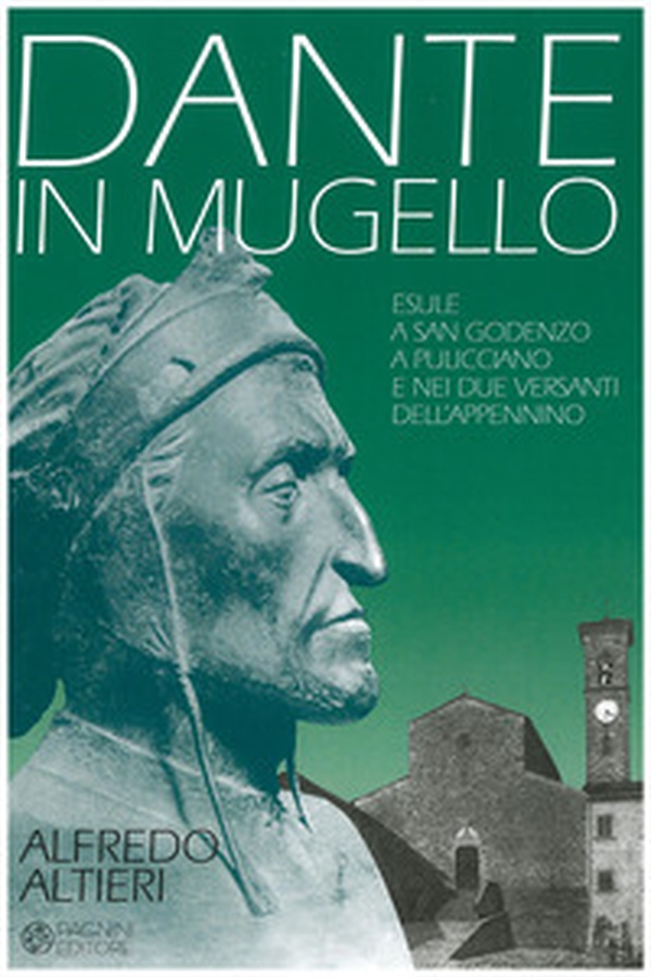 Dante in Mugello. Esule a San Godenzo, a Pulicciano e nei due versanti dell'Appennino - Librerie.coop Dante in Mugello. Esule a San Godenzo, a Pulicciano e nei due versanti dell'Appennino - Librerie.coop