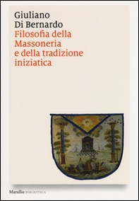 Filosofia della massoneria e della tradizione iniziatica - Librerie.coop