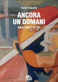 Ancora un domani. Racconti in 3D - Librerie.coop