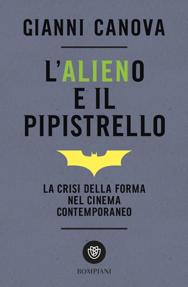 L'alieno e il pipistrello. La crisi della forma nel cinema contemporaneo - Librerie.coop L'alieno e il pipistrello. La crisi della forma nel cinema contemporaneo - Librerie.coop