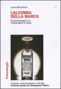 L'alchimia della marca. Fenomenologia di un moltiplicatore di valore - Librerie.coop