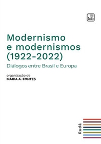 Modernismo e modernismos (1922-2022). Diálogos entre Brasil e Europa - Librerie.coop