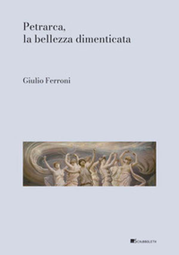 Petrarca, la bellezza dimenticata - Librerie.coop Petrarca, la bellezza dimenticata - Librerie.coop