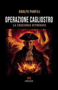 Operazione Cagliostro. La coscienza ritrovata - Librerie.coop