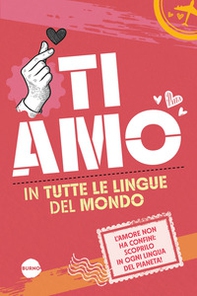 Ti amo in tutte le lingue del mondo - Librerie.coop