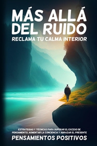 Más allá del ruido. Reclama tu calma interior - Librerie.coop