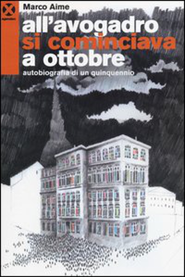 All'Avogadro si cominciava a ottobre. Autobiografia di un quinquennio - Librerie.coop All'Avogadro si cominciava a ottobre. Autobiografia di un quinquennio - Librerie.coop