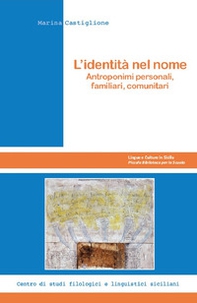 L'identità nel nome. Antroponimi personali, familiari, comunitari - Librerie.coop L'identità nel nome. Antroponimi personali, familiari, comunitari - Librerie.coop