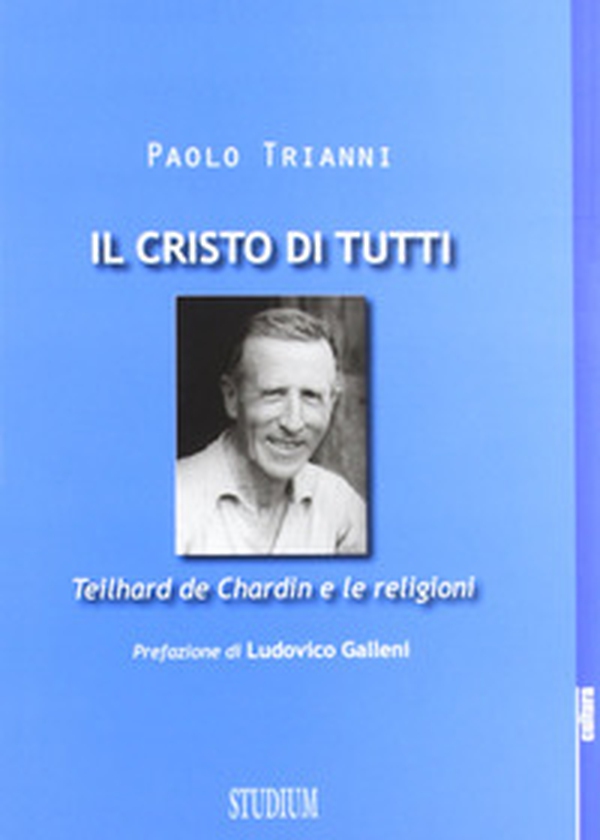 Il Cristo di tutti. Teilhard de Chardin e le religioni - Librerie.coop Il Cristo di tutti. Teilhard de Chardin e le religioni - Librerie.coop