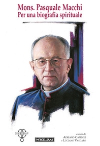Mons. Pasquale Macchi. Per una biografia spirituale - Librerie.coop