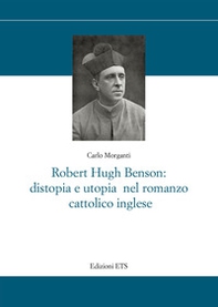 Robert Hugh Benson: distopia e utopia nel romanzo cattolico - Librerie.coop