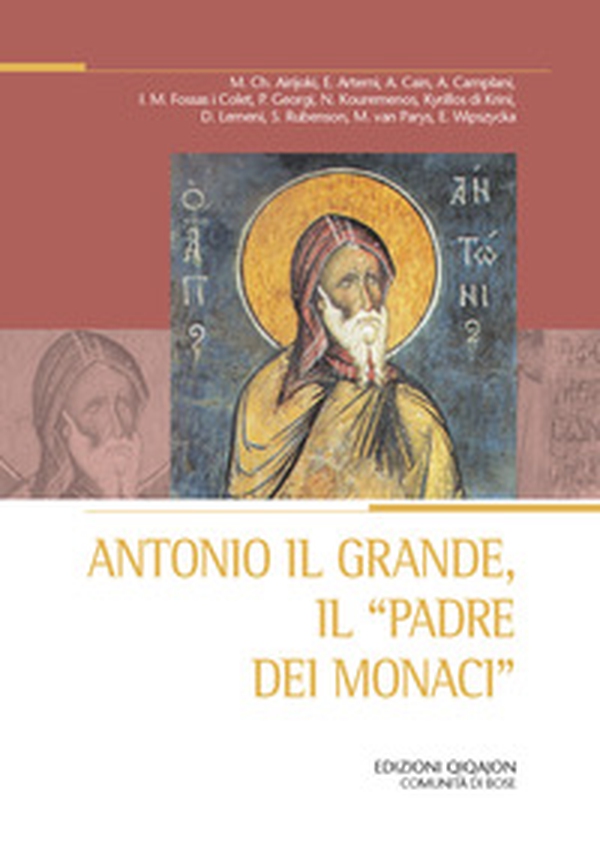 Antonio il Grande, il «padre dei monaci» - Librerie.coop