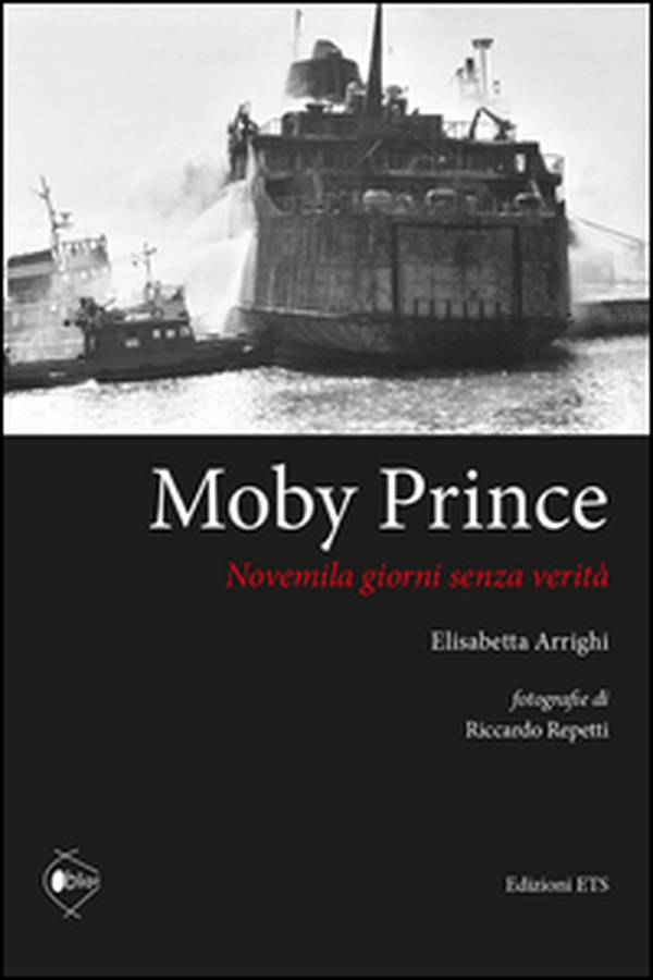 Moby Prince novemila giorni senza verità - Librerie.coop Moby Prince novemila giorni senza verità - Librerie.coop