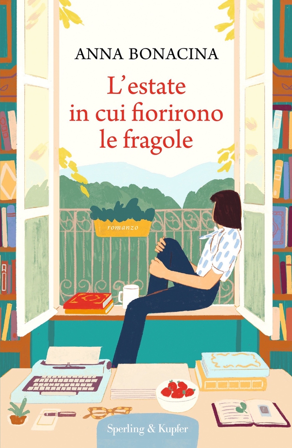 L'estate in cui fiorirono le fragole - Librerie.coop L'estate in cui fiorirono le fragole - Librerie.coop