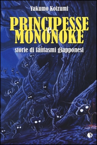 Principesse e Mononoke. Storie di fantasmi giapponesi - Librerie.coop
