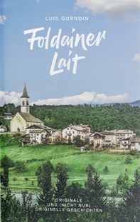 Foldainer Lait. Originale und (nicht nur) originelle Geschichten - Librerie.coop Foldainer Lait. Originale und (nicht nur) originelle Geschichten - Librerie.coop