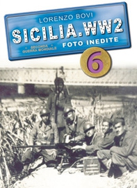 Sicilia. WW2 seconda guerra mondiale. Foto inedite - Librerie.coop
