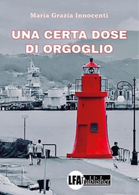 Una certa dose d'orgoglio - Librerie.coop