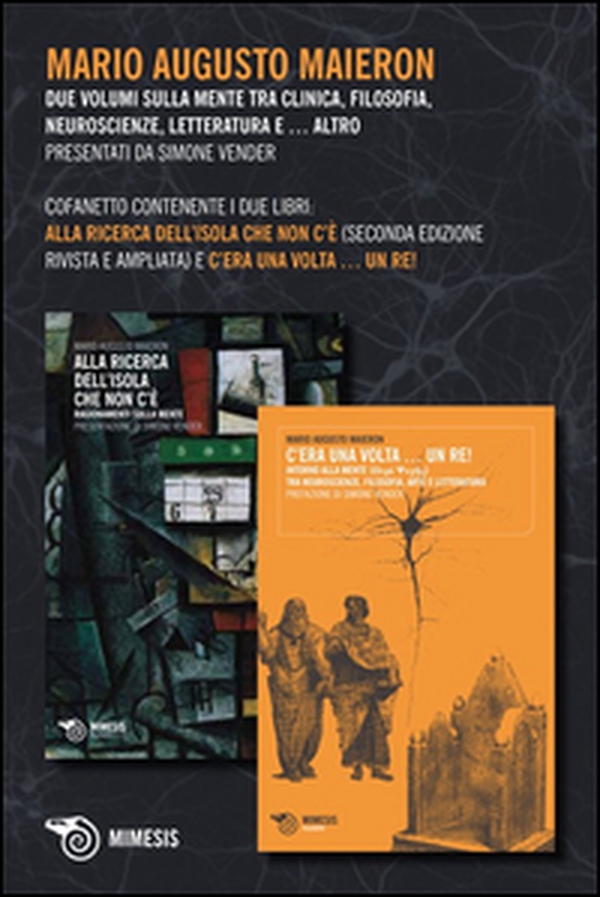 Alla ricerca dell'isola che non c'è-C'era una volta un re! Due volumi sulla mente tra clinica, filosofia, neuroscienze, letteratura e altro - Librerie.coop