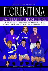 Fiorentina. Capitani e bandiere - Librerie.coop Fiorentina. Capitani e bandiere - Librerie.coop