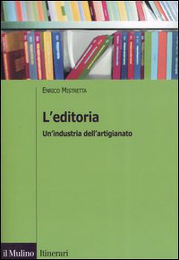 L'editoria. Un'industria dell'artigianato - Librerie.coop L'editoria. Un'industria dell'artigianato - Librerie.coop