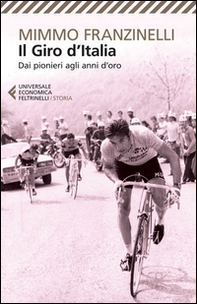 Il Giro d'Italia. Dai pionieri agli anni d'oro - Librerie.coop Il Giro d'Italia. Dai pionieri agli anni d'oro - Librerie.coop
