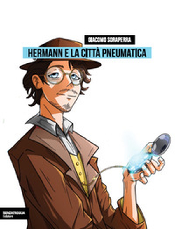 Hermann e la città pneumatica - Librerie.coop Hermann e la città pneumatica - Librerie.coop