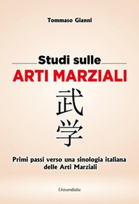 Studi sulle arti marziali. Primi passi verso una sinologia italiana delle arti marziali. Ediz. italiana e cinese - Vol. 1 - Librerie.coop Studi sulle arti marziali. Primi passi verso una sinologia italiana delle arti marziali. Ediz. italiana e cinese - Vol. 1 - Librerie.coop
