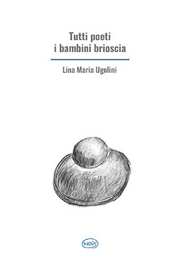 Tutti poeti i bambini brioscia - Librerie.coop Tutti poeti i bambini brioscia - Librerie.coop