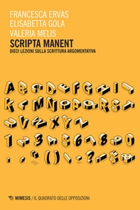 Scripta manent. Dieci lezioni sulla scrittura argomentativa - Librerie.coop