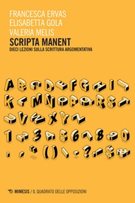 Scripta manent. Dieci lezioni sulla scrittura argomentativa - Librerie.coop Scripta manent. Dieci lezioni sulla scrittura argomentativa - Librerie.coop