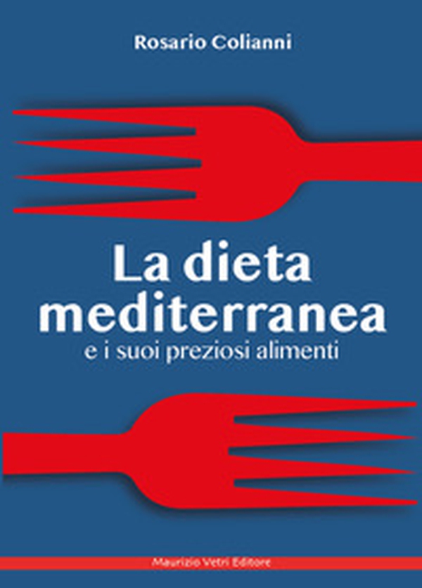 La dieta mediterranea e i suoi preziosi alimenti - Librerie.coop La dieta mediterranea e i suoi preziosi alimenti - Librerie.coop