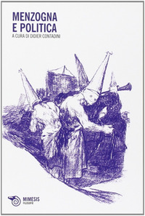 Menzogna e politica. Momenti del sapere estetico nella cultura classica - Librerie.coop