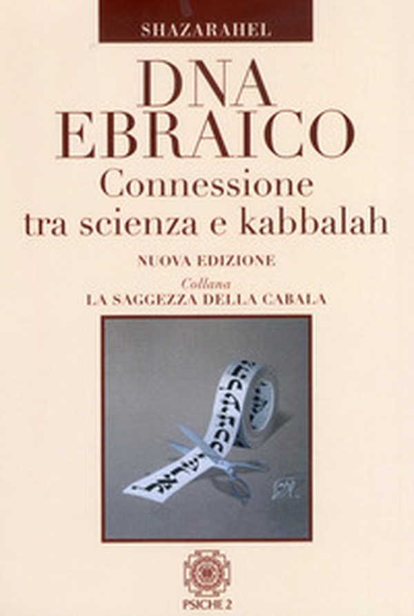 DNA ebraico. Connessione tra scienza e kabbalah - Librerie.coop